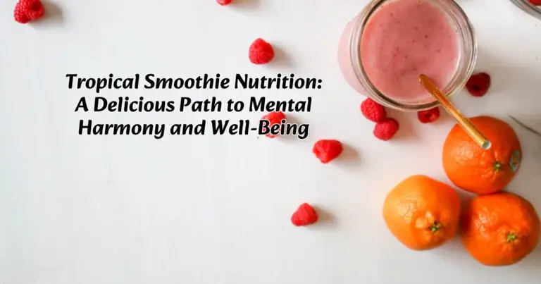 Tropical Smoothie Nutrition A Delicious Path to Mental Harmony and Well-Being